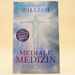 Mediale Medizin von Anthony William